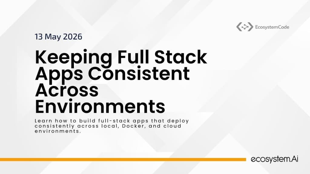 Keeping Full Stack Apps Consistent Across Environments poster